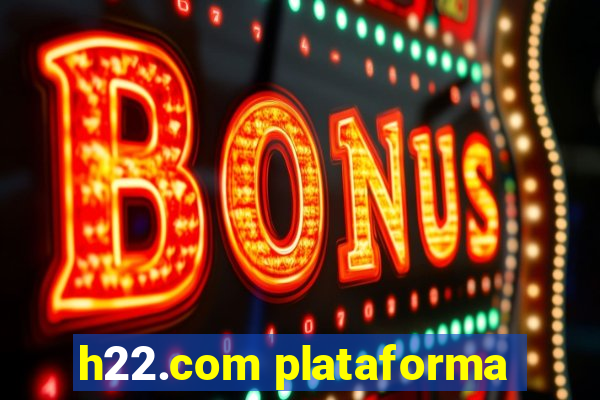 h22.com plataforma